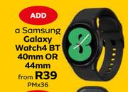 Samsung Galaxy Watch4 BT 40mm Or 44mm