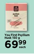 You First Psyllium Husk-150g Each