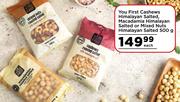 You First Cashews Himalayan Salted, Macadamia Himalayan Salted Or Mixed Nuts HimalayanSalted-500g EA