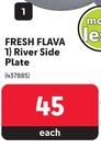 Fresh Flava River Side Plate-Each