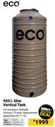 Eco 950L Slim Vertical Tank