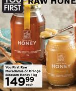 You First Raw Macadamia Or Orange Blossom Honey-1Kg Each