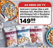 Food Lover's Cashews, Mixed Nuts Or Macadamias Roasted With Himalayan Salt-500g Each