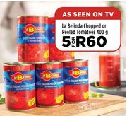 La Belinda Chopped Or Peeled Tomatoes-For 5 x 400g