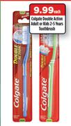 Colgate Double Action Adult Or Kids 2-5 Years Toothbrush-Each