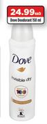 Dove Deodorant-150ml Each