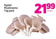 Oyster Mushrooms Pack-1kg Per Pack