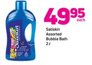 Satiskin Bubble Bath-2Ltr Each