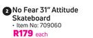 No Fear 31" Attitude Skateboard-Each