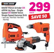 Black&Decker 650W 115mm Grinder/400W Jig Saw-Single Speed/550W 10mm Single Speed Hammer Drill-Each