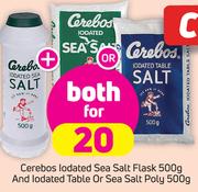 Cerebos Iodated Sea Salt Flask-500g & Iodated Table Or Sea Salt Poly-500g Both For