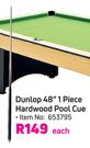 Dunlop 48" 1 Piece Hardwood Pool Cue-Each