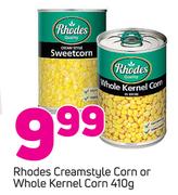 Rhodes Creamstyle Corn Or Whole Kernel Corn-410g Each
