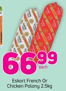 Eskort French Or Chicken Polony-2.5Kg Each