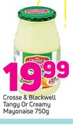 Crosse & Blackwell Tangy Or Creamy Mayonaise-750g Each