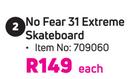 No Fear 31 Extreme Skateboard-Each