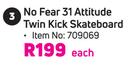 No Fear 31 Attitude Twin Kick Skateboard-Each