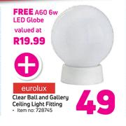 Eurolux Clear Ball And Gallery Ceiling Light Fitting With Free A60 6w LED Globe