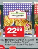 Natures Garden Straight Cut Ovenbake Chips/American Style Fries-1Kg Each