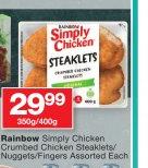 Rainbow Simply Chicken Crumbed Chicken Steaklets/Nuggets Fingers Assorted-350/400g Each
