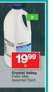 Crystal Valley Fresh Milk Assorted-2Ltr Each