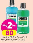 Listerine Base Cool Mint, Freshburst Or Zero-2X500ml