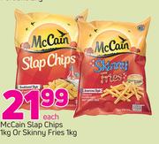 McCain Slap Chips 1Kg Or Skinny Fries 1Kg-Each