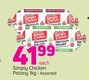 Simply Chicken Polony -1Kg Each