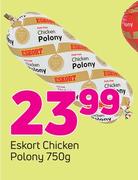 Eskort Chicken Polony-750g 