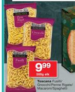 Toscana Fusilli/Gnocchi/Penne Rigate/Macaroni/Spaghetti-500g Elk