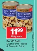 Pot O' Gold Mushrooms Pieces & Steams In Brine-285g Each