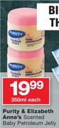 Purity & Elizabeth Anne's Scented Baby Petroleum Jelly-350ml Each