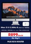 iMac 21.5 2.3GHz i5 Plus R218 Router-Contract On My Gig 5