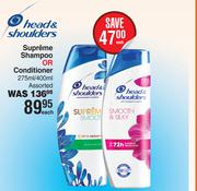 Head & Shoulders Supreme Shampoo Or Conditioner Assorted-275ml/400ml Each