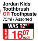 Jordan Kids Toothbrush Or Toothpaste Assorted-75ml Each
