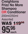 Creightons Frizz No More Shampoo Or Conditioner Assorted-200ml/250ml Each