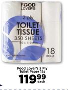 Food Lover's 2 Ply Toilet Paper-18s Each