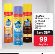 Pledge Multi Surface Or Wood Cleaner (All Variants)-For 3 x 300ml