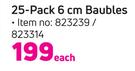 25 Pack 6cm Baubles-Each