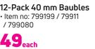 12 Pack 40mm Baubles-Each