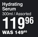Hydrating Serum Assorted-300ml 
