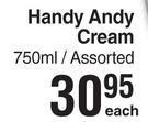 Handy Andy Cream Assorted-750ml Each