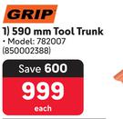 Grip 590mm Tool Trunk 782007-Each
