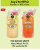 The Good Stuff Hand Wash Refill (All Variants)-For 2 x 1L