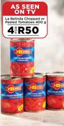La Belinda Chopped Or Peeled Tomatoes-For 4 x 400g
