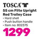 Tosca 55cm Flite Upright Red Trolley Case