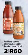 Food Lover's Sweet Chilli Sauce Or Creamy Peri Peri Sauce-For 2 x 750ml