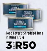 Food Lover's Shredded Tuna In Brine-For 3 x 170g