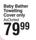 Baby Bather Towelling Cover Only Assorted  