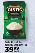 Tastic Rices Of The World Basmati Rice-1Kg Each